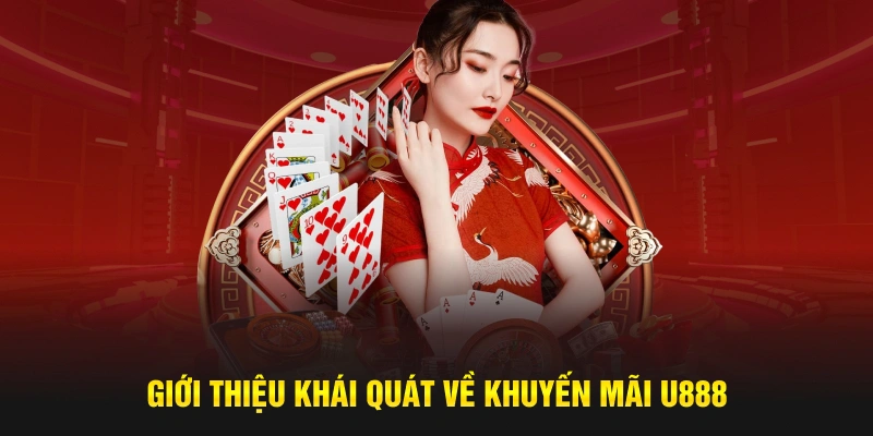  Thưởng nạp đầu và hoàn trả hàng tuần tại U88, cơ hội gia tăng vốn cược!